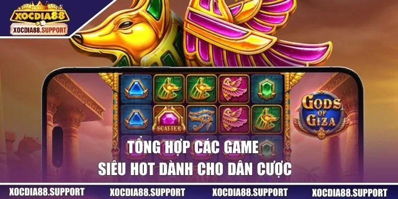 Tổng hợp các game siêu hot dành cho dân cược